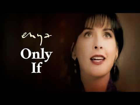 Enya – Only If