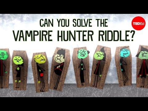 Can you solve the vampire hunter riddle? - Dan Finkel