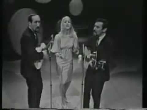Peter, Paul and Mary – If I Had A Hammer