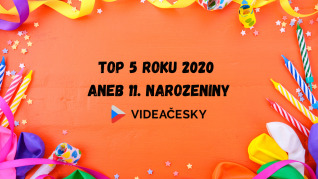 TOP 5 roku 2020 aneb 11. narozeniny VideaČesky