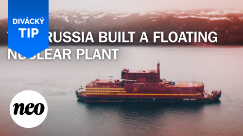 Proč má Rusko plovoucí jadernou elektrárnu