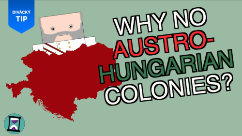 Proč nemělo Rakousko-Uhersko žádné kolonie v zámoří