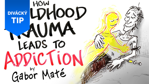 Gabor Maté: Jak trauma z dětství vede k závislosti
